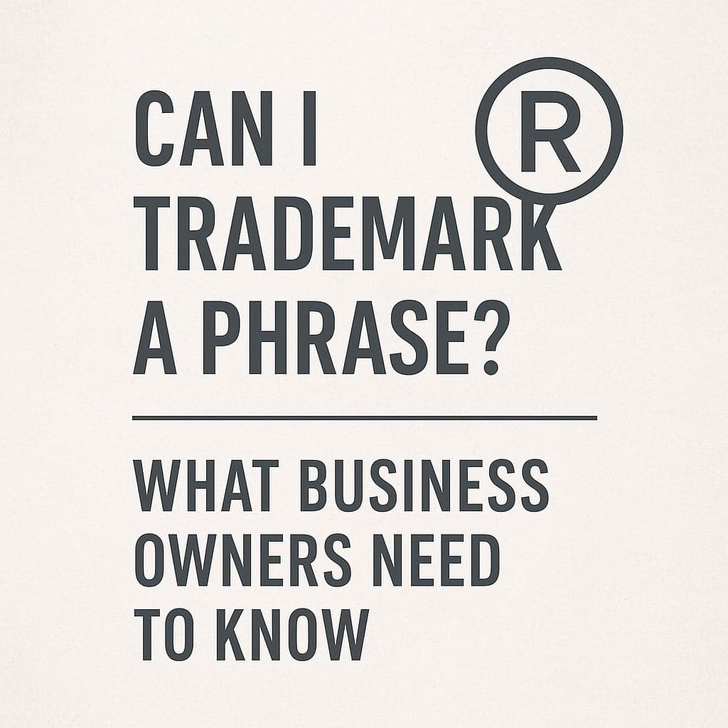 Can I Trademark a Phrase? What Business Owners Need to Know